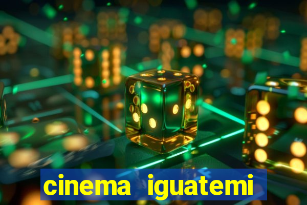 cinema iguatemi porto alegre